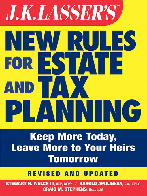 Title details for JK Lasser's New Rules for Estate and Tax Planning by Stewart H. Welch, III - Available